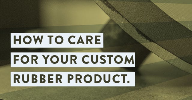 How To Care For Your Custom Rubber Products